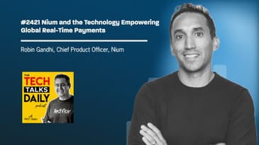 2421: Nium and the Technology Empowering Global Real-Time Payments