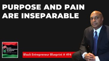 Black Entrepreneur Blueprint 494 - Jay Jones - Purpose And Pain Are Inseparable #shorts