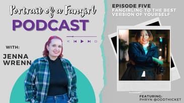 Fangirling to the Best Version of Yourself - Portrait of a Fangirl Podcast