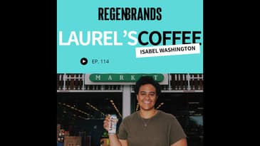 #114 - Isabel Washington @ Laurel's - The Regenerative A2 Latte Disrupting RTD Coffee