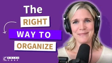 The RIGHT Way to Organize