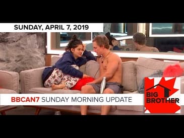 Big Brother Canada 7 | April 7 | Sunday Morning Update Podcast