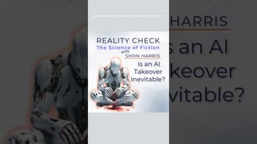 New Podcast: Is an AI Takeover Inevitable? | Trailer | Reality Check - the Science of Fiction