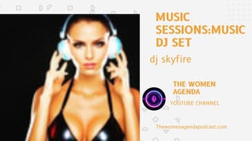 dj skyfire |  Liz Graham | Music Sessions | Dj Music | women agenda