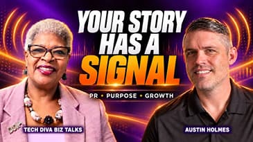 Your Story Has a Signal: Austin Holmes on PR, Purpose, and Business Growth