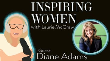 EP. 25 Be as you are. Show up 100%. Diane Adams lives by these words.
