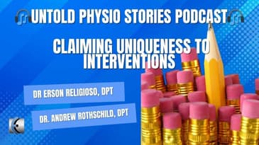 Untold Physio Stories Podcast - Claiming Uniqueness to Interventions