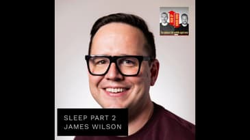 Sleep - Part 2 | James Wilson