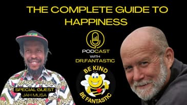 The Complete Guide to Happiness Podcast with Dr. Fantastic: Chief Jah Musa