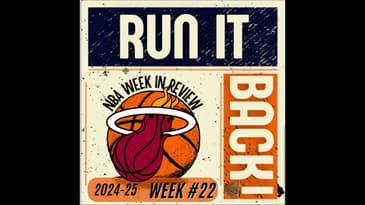 Run it Back! NBA Week in Review, Miami Heat - Week 22