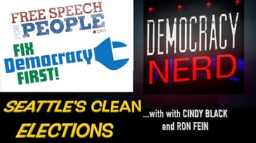 SEATTLE'S CLEAN ELECTIONS with CINDY BLACK and RON FEIN.