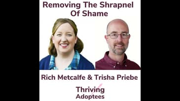 Removing The Shrapnel Of Shame Trisha Priebe and Rich Metcalfe
