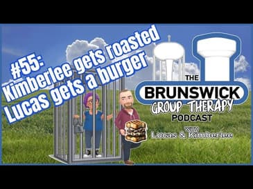 #55: Kimberlee gets roasted, Lucas gets a burger