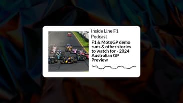 Inside Line F1 Podcast - F1 & MotoGP demo runs & other stories to watch for - 2024 Australian GP...