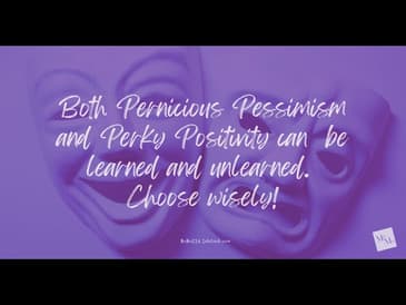 #MentalHealth: Pernicious #Pessimism or Perky #Positivity? #inspiration #motivation