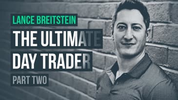 The Ultimate Day Trader, Pt. 2 · Lance Breitstein