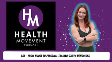 036 - From Nurse to Personal Trainer: Taryn Hendricks on Building Trust, Lifestyle Changes & Success