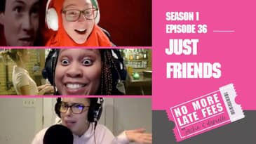 No More Late Fees - S1 EP 36 - Just Friends