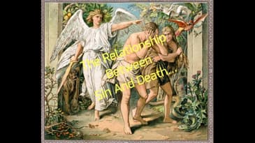 The Relationship Between Sin And Death...