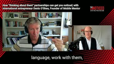 Trailer: How “thinking about them” partnerships can get you noticed; with Denis O’Shea