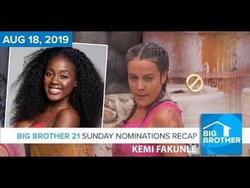 Big Brother 21 Sunday Night Aug 18 Nominations Recap | Kemi Fakunle #BB21