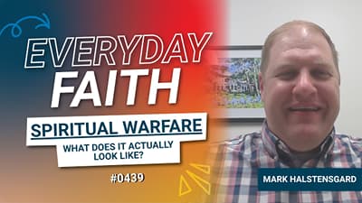#0439 | What Does Spiritual Warfare Actually Look Like in Everyday Life? (feat. Mark Halstensgard)