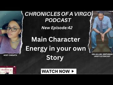 Main Character Energy in your own story ft Ken Mr. Gentleman #podcast #empowerment