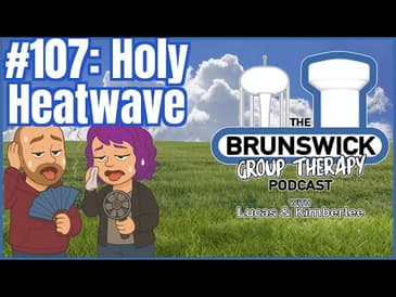 #107: Holy Heatwave