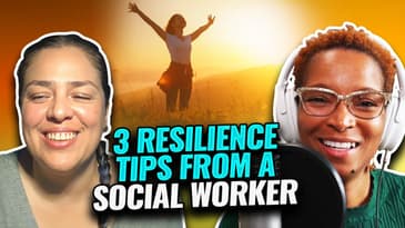 Top 3 Resilience Tips | Mastering Resilience With Expert Tips from a Social Worker