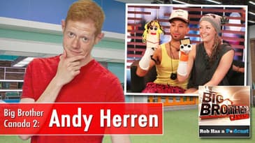 Big Brother Canada 2 Recap: Andy Herren Interview - 4/08/14