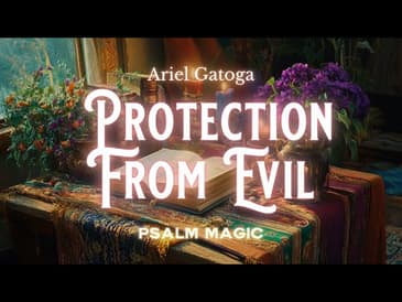 Psalm 101: Psalm Magic for Protection From Evil