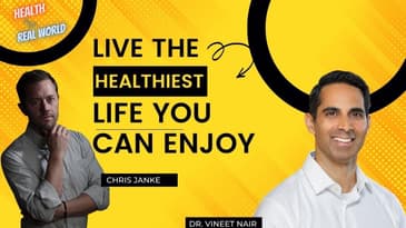 Live The Healthiest Life You Can Enjoy - Health in the Real World with Chris Janke