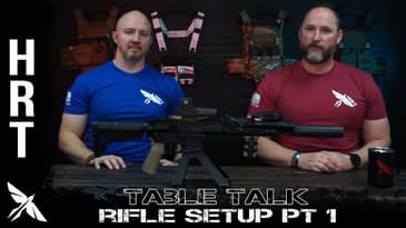 HRT Table Talk Episode 12 Rifle Setups PT. 1