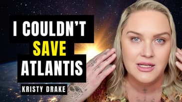 #14 ATLANTIS PROPHECY: She REMEMBERS the FALL of ATLANTIS! Her WARNING for US TODAY! | Kristy Drake