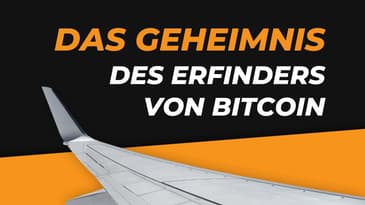 Das grösste Rätsel des 21. Jahrhunderts - Wer ist Satoshi Nakamoto?