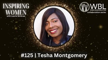 WBL Series with Tesha Montgomery:  Learning is Self-Care || EP. 125