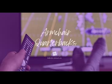 Armchair Quarterbacks