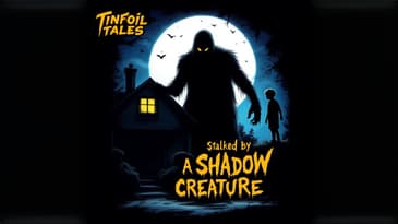 Ep. 203: Stalked by a Shadow Creature