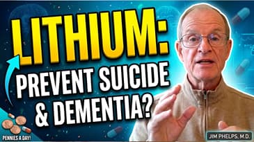 Lithium: A Penny A Day Drug may prevent Suicide and Dementia w/ Jim Phelps, MD