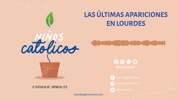 Niños Católicos - Las últimas apariciones en Lourdes y la inmaculada concepción T2 Ep. 13