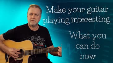 Things you can do right now to make your guitar playing more interesting￼