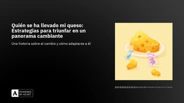 Quién se ha llevado mi queso: Estrategias para triunfar en un panorama cambiante