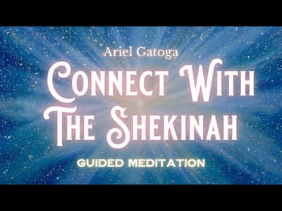 Connect With The Shekinah  - GUIDED MEDITATION