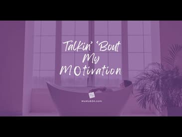 Talkin' 'Bout My MO-tivation [2025 Re-Post]