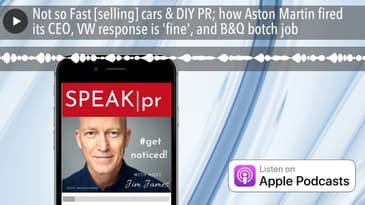 Not so Fast [selling] cars & DIY PR; how Aston Martin fired its CEO, VW response is 'fine', and B&Q
