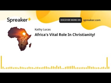 Africa's Vital Role In Christianity!