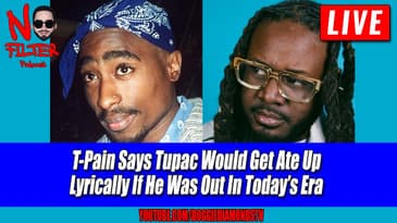 T-Pain Says Tupac Would Get Ate Up Lyrically If He Was Out In Today’s Era