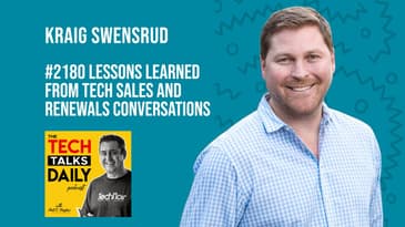 2180: Lessons Learned From Tech Sales and Renewals Conversations