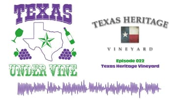 Episode 022 - HC - Texas Heritage Vineyard