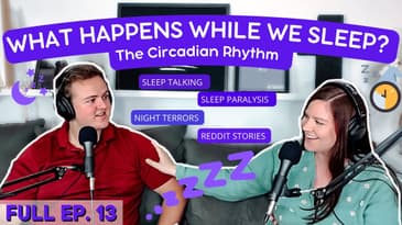 Sleep Talking & The Circadian Rhythm | Episode 13 | Full Episodes | PWMW Podcast